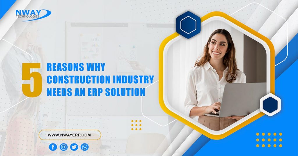 Top 5 Reasons Why Construction Industry needs an ERP Solution NWAY