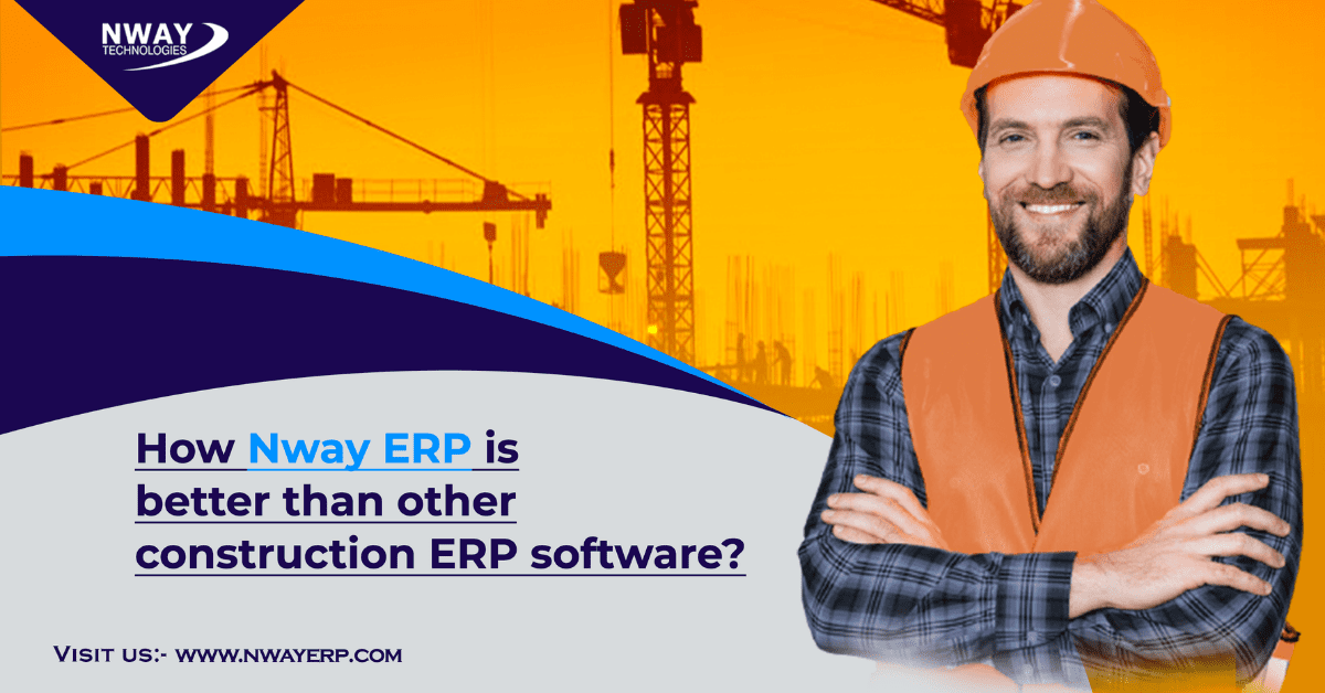 How Nway ERP is Better than other construction ERP software?