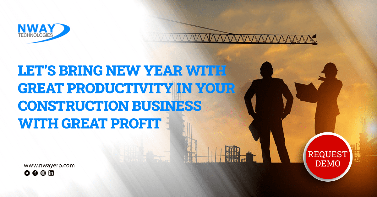 Let’s bring New Year with Great Productivity in your Construction Business with Great Profit