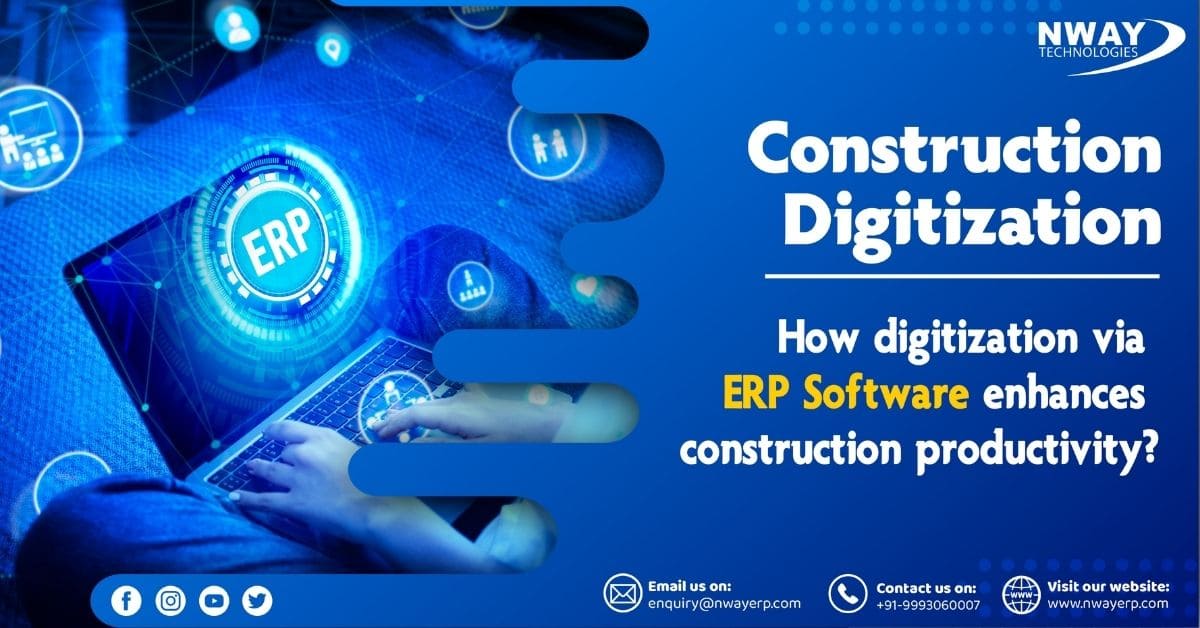 Construction Digitization: How Digitization Via Construction ERP Software Enhances Construction Productivity?