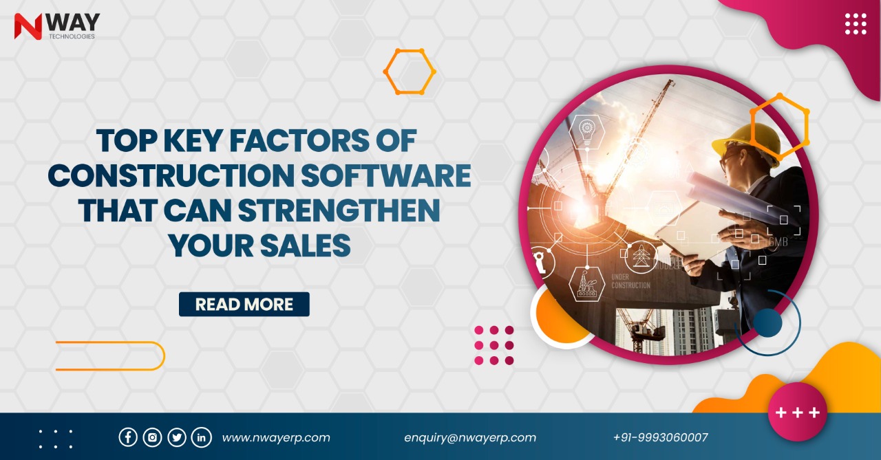 Top Key Factors of Construction Software That Can Strengthen Your Sales