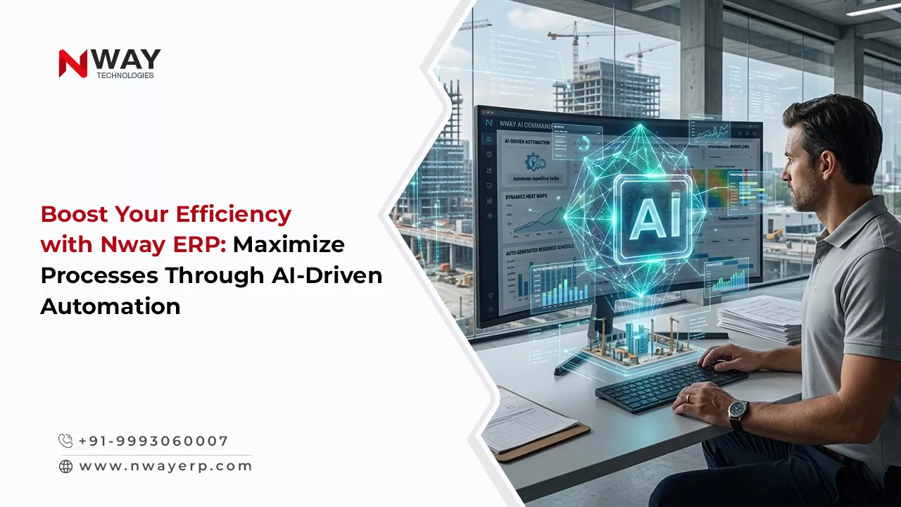 Boost Your Efficiency with Nway ERP: Maximize Processes Through AI-Driven Automation